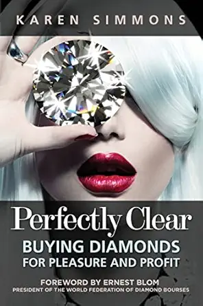 perfectly clear buying diamonds for pleasure and profit 1st edition karen simmons 0983130892, 978-0983130895