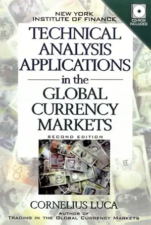 technical analysis applications in the global currency markets 1st edition cornelius luca 0735201471,
