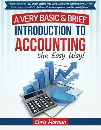 learn accounting the easy way a basic and brief introduction to accounting from an award winning professor