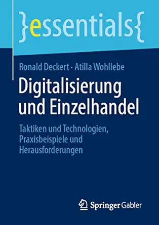 digitalisierung und einzelhandel taktiken und technologien praxisbeispiele und herausforderungen 1st edition