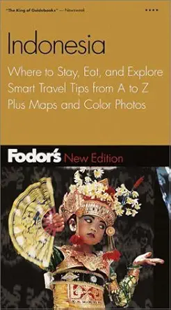fodors indonesia where to stay eat and explore smart travel tips from a to z plus maps and co lor photos 1st