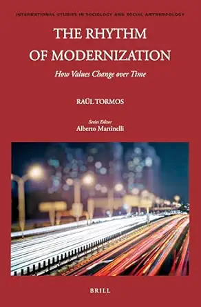 the rhythm of modernization how values change over time 1st edition raa 1/4l tormos 9004360247, 978-9004360242