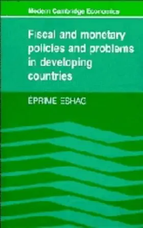 fiscal and monetary policies and problems in developing countries 1st edition eprime eshag 0521249007,