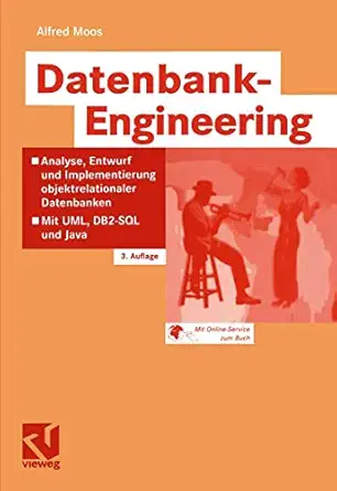 datenbank engineering analyse entwurf und implementierung objektrelationaler datenbanken a mit uml db2 sql