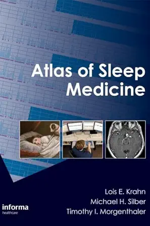 atlas of sleep medicine 1st edition lois e krahn ,michael h silber ,timothy i morgenthaler 041545008x,