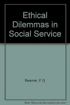 ethical dilemmas in social service 1st edition frederic g reamer 0231069685, 978-0231069687