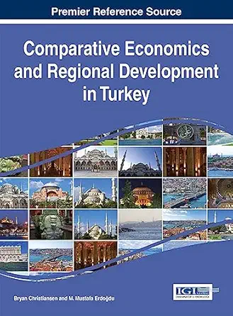 comparative economics and regional development in turkey 1st edition bryan christiansen ,dincer atli ,elaine