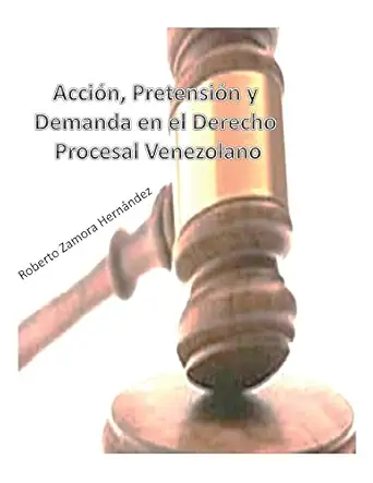 accia n pretensia n y demanda en el derecho procesal venezolano 1st edition roberto zamora herna ndez