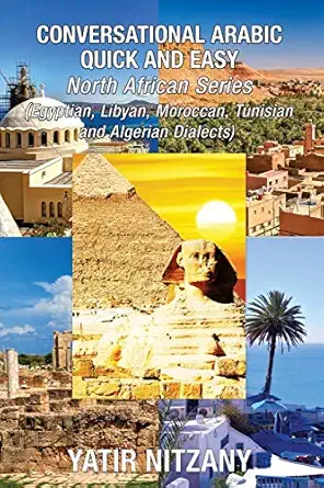 conversational arabic quick and easy north african series egyptian libyan moroccan tunisian algerian arabic