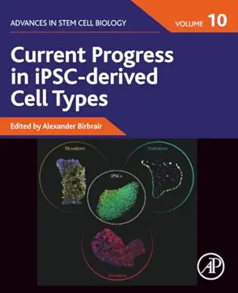 current progress in ipsc derived cell types 1st edition alexander birbrair 0128238844, 978-0128238844
