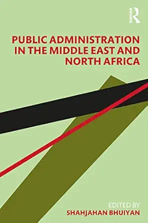 public administration in the middle east and north africa 1st edition shahjahan bhuiyan 1032485345,