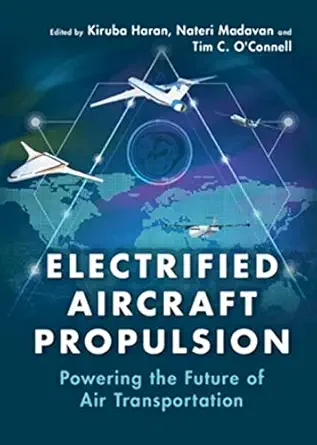 electrified aircraft propulsion powering the future of air transportation 1st edition kiruba haran ,nateri