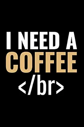 a need a coffee coffee break humor coding notebook journal 120 pages of blank lined paper gift for