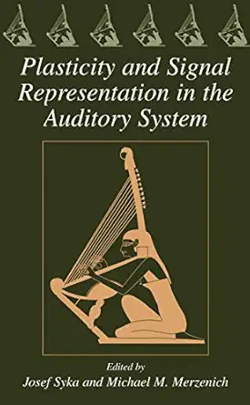 plasticity and signal representation in the auditory system 1st edition josef syka ,michael m merzenich