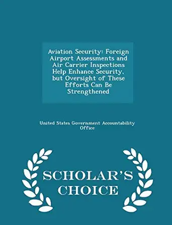 aviation security foreign airport assessments and air carrier inspections help enhance security but oversight