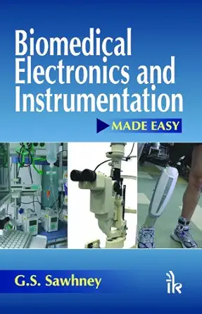biomedical electronics and instrumentation made easy 1st edition g s sawhney 9381141479, 978-9381141472