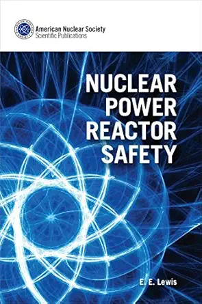 nuclear power reactor safety 1st edition e e lewis 0471533351, 978-0471533351