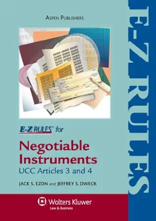 e z rules for negotiable instruments and bank dep ucc art 3 and 4 1st edition ezon 0735571996, 978-0735571990