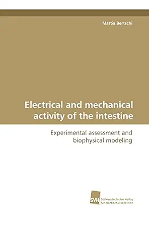 electrical and mechanical activity of the intestine experimental assessment and biophysical modeling 1st