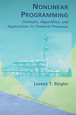 nonlinear programming concepts algorithms and applications to chemical processes 1st edition lorenz t biegler