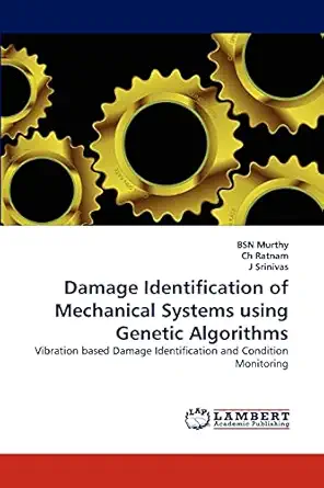 damage identification of mechanical systems using genetic algorithms vibration based damage identification