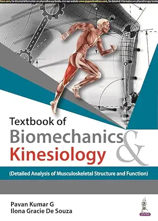 textbook of biomechanics and kinesiology detailed analysis of musculoskeletal structure and function 1st