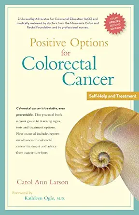 positive options for colorectal cancer self help and treatment 1st edition carol ann larson ,kathleen ogle