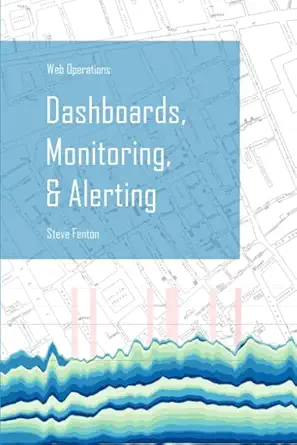 web operations dashboards monitoring and alerting an introduction to cloud monitoring and alerting 1st