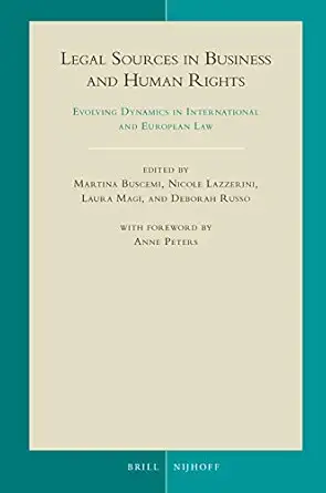 legal sources in business and human rights evolving dynamics in international and european law 1st edition