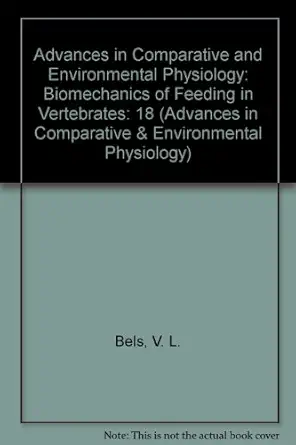 advances in comparative and environmental physiology biomechanics of feeding in vertebrates 1st edition v l