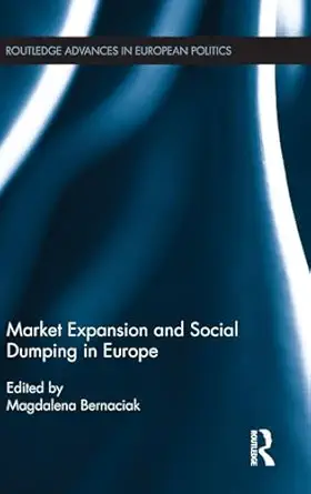 market expansion and social dumping in europe 1st edition magdalena bernaciak 1138787140, 978-1138787148