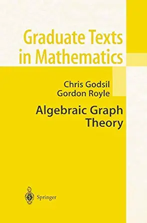 algebraic graph theory 1st edition chris godsil ,gordon f royle 0387952411, 978-0387952413