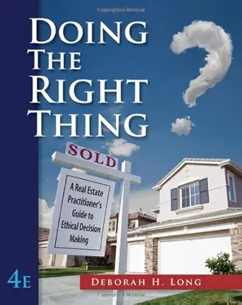 doing the right thing a real estate practitioners guide to ethical decision making 1st edition deborah h long