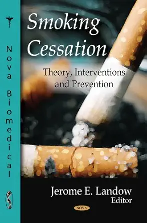 smoking cessation theory interventions and prevention 1st edition jerome e landow 1600215912, 978-1600215919