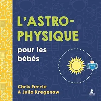 lastrophysique pour les babas 1st edition chris ferrie ,julie kregenow 2809920494, 978-2809920499