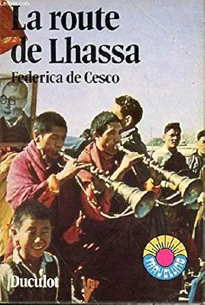 la route de lhassa 1st edition federica de cesco 2801100714, 978-2801100714