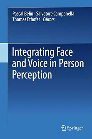 integrating face and voice in person perception 1st edition pascal belin ,salvatore campanella ,thomas