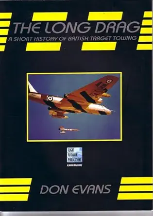 the long drag a short history of british target towing 1st edition don evans 095456054x, 978-0954560546