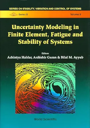 uncertainty modeling in finite element fatigue and stability of systems 1st edition achintya haldar ,ardeshir