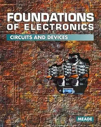 foundations of electronics circuits and devices 1st edition russell l meade 0827359705, 978-0827359703