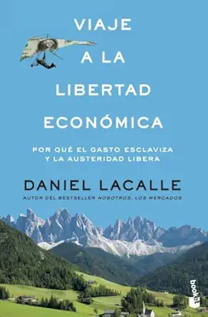viaje a la libertad econa mica 1st edition daniel lacalle 8423427323, 978-8423427321