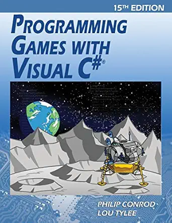programming games with visual c# an intermediate step by step tutorial 1st edition philip conrod ,lou tylee