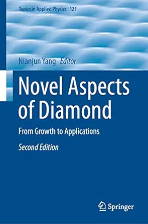 novel aspects of diamond from growth to applications 1st edition nianjun yang 3030124681, 978-3030124687