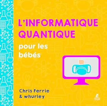 linformatique quantique pour les babas 1st edition chris ferrie ,whurley 280992063x, 978-2809920635