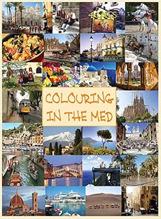 colouring in the med 1st edition sarah jane bentley ,antonio rossi 1999746902, 978-1999746902
