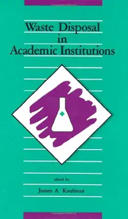 waste disposal in academic institutions 1st edition james a kaufman 0873712560, 978-0873712569