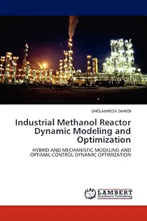 industrial methanol reactor dynamic modeling and optimization hybrid and mechanistic modeling and optimal