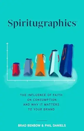 spiritugraphics the influence of faith on consumption and why it matters to your brand 1st edition brad