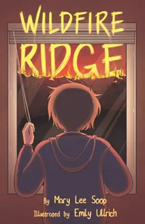 wildfire ridge a middle grade adventure novel 1st edition mary lee soop ,emily ullrich 1737373505,
