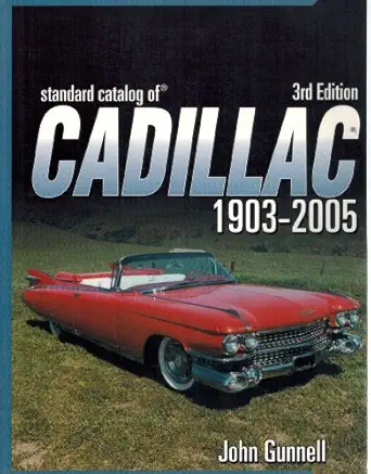 standard catalog of cadillac 1903 2005 1st edition john gunnell ,james t lenzke 0873492897, 978-0873492898